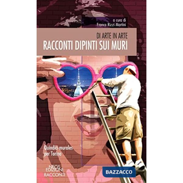 Racconti dipinti sui muri. Di arte in arte