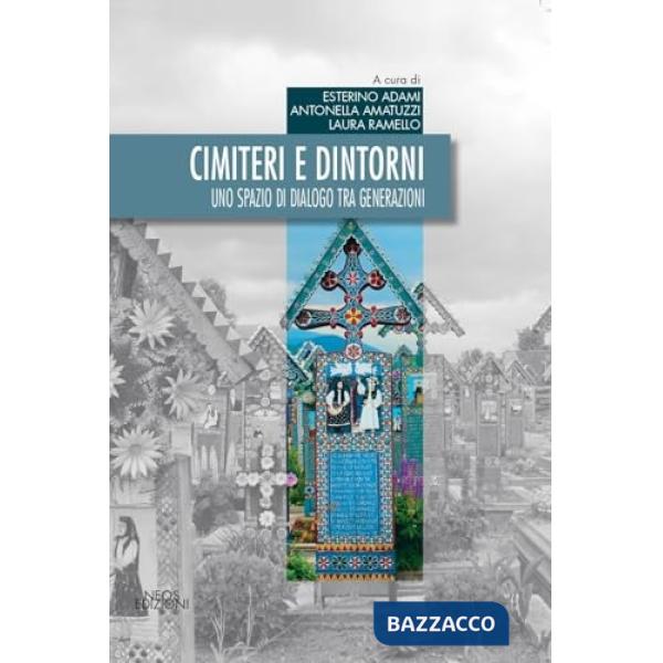 Cimiteri e dintorni. Uno spazio di dialogo tra generazioni