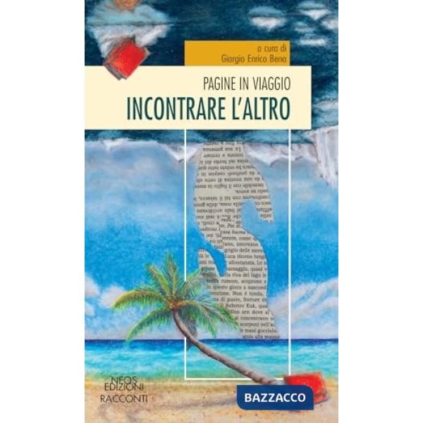 Pagine in viaggio. Incontrare l'altro