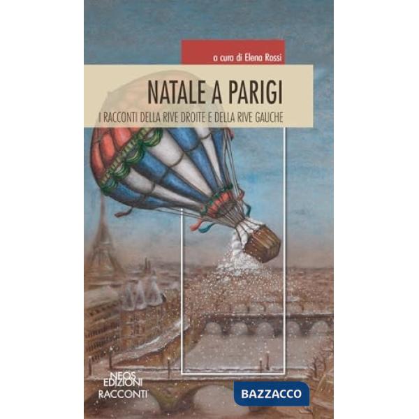 Natale a Parigi. I racconti della rive droite e rive gauche