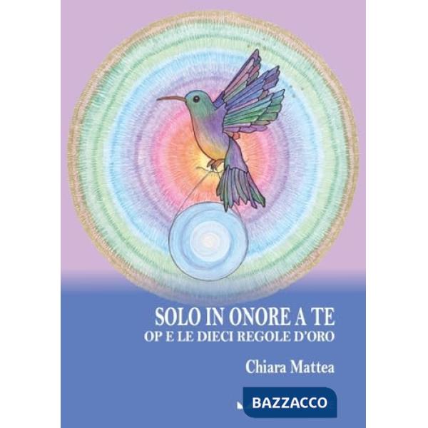 Solo in onore a te. Op e le dieci regole d'oro