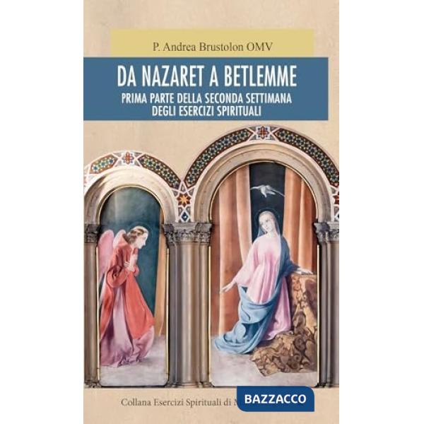 Da Nazaret a Betlemme. Prima parte della seconda settimana degli esercizi spirituali