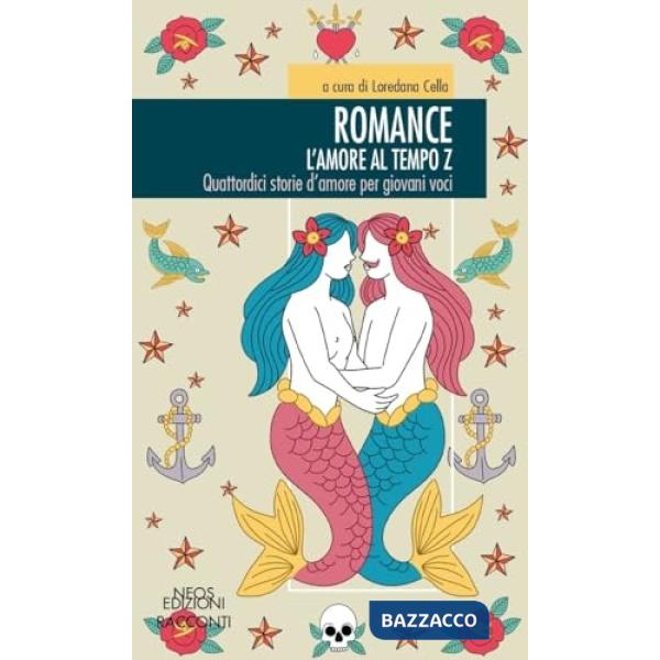 Romance. L'amore al tempo Z. Quattordici storie d'amore per giovani voci