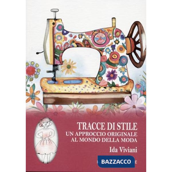 Tracce di stile. Un approccio originale al mondo della moda