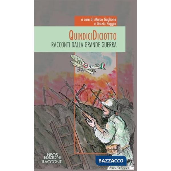 Quindici diciotto. Racconti dalla grande guerra