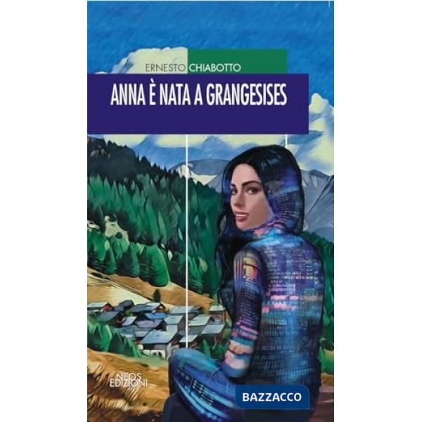 Anna è nata a Grangesises
