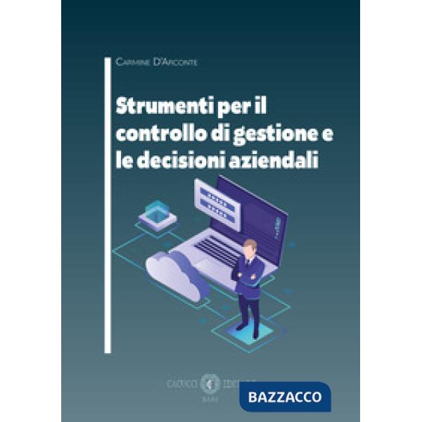 STRUMENTI PER IL CONTROLLO DI GESTIONE E LE DECISIONI AZIENDALI
