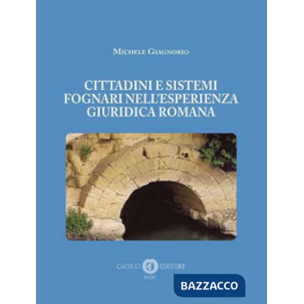 Cittadini e sistemi fognari nell'esperienza giuridica romana