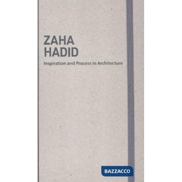 Inspiration and process in architecture. Zaha Hadid. Ediz. illustrata