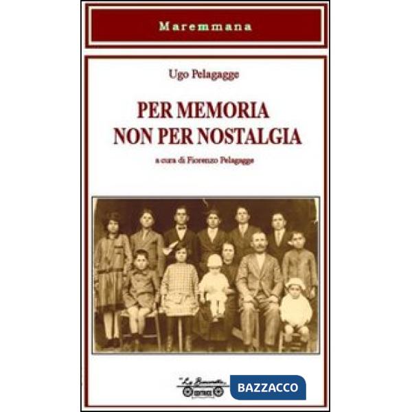 Per memoria non per nostalgia