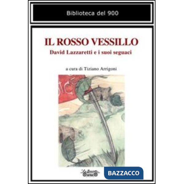 Rosso vessillo. David Lazzaretti e i suoi seguaci (Il)