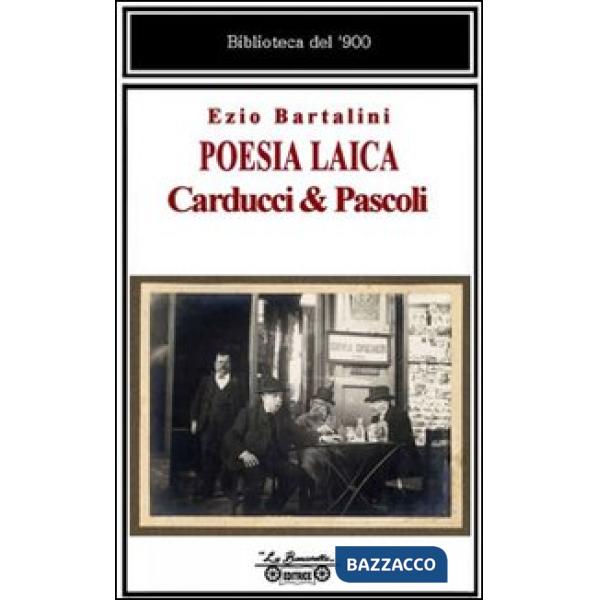 Poesia laica. Carducci & Pascoli