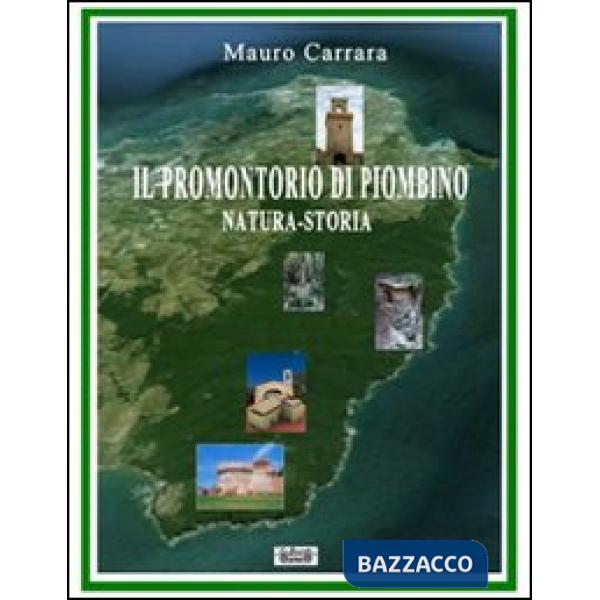 Promontorio di Piombino. Natura-storia (Il)