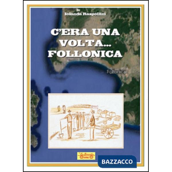 C'era una volta... Follonica