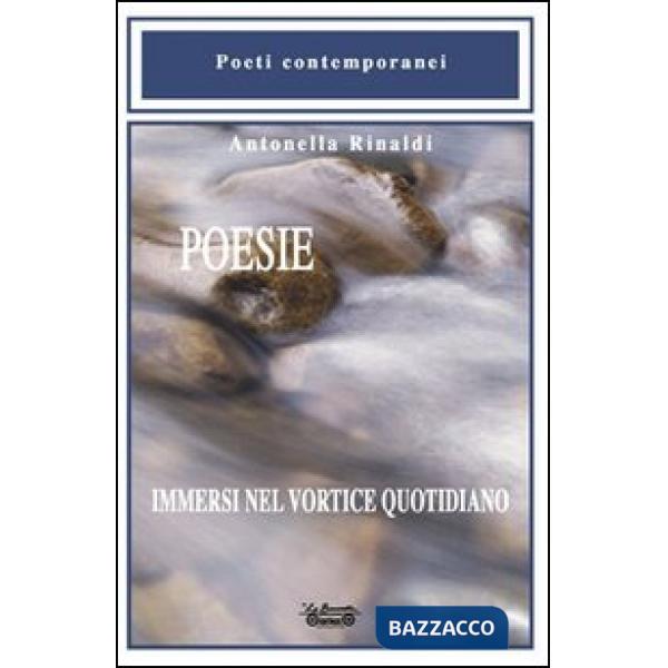 Poesie. Immersi nel vortice quotidiano