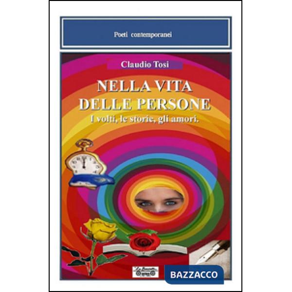 Nella vita delle persone. I volti, le storie, gli amori