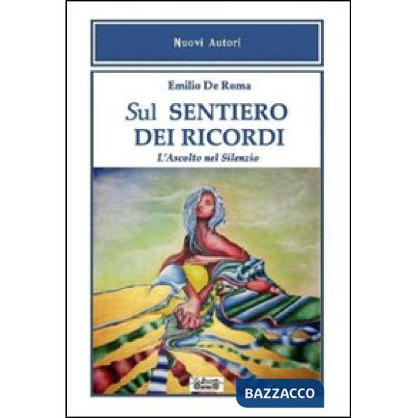 Sul sentiero dei ricordi. L'ascolto nel silenzio