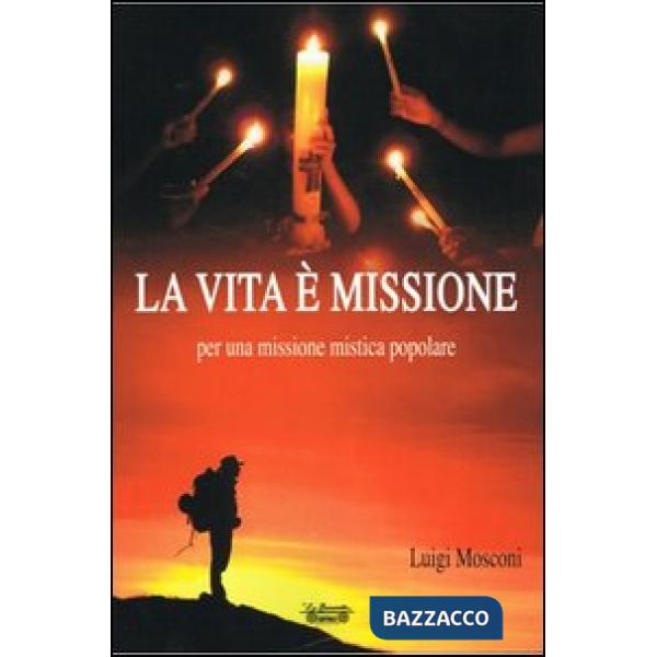 Vita è missione, per una missione mistica popolare (La)