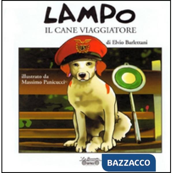 Lampo il cane viaggiatore. Ediz. illustrata
