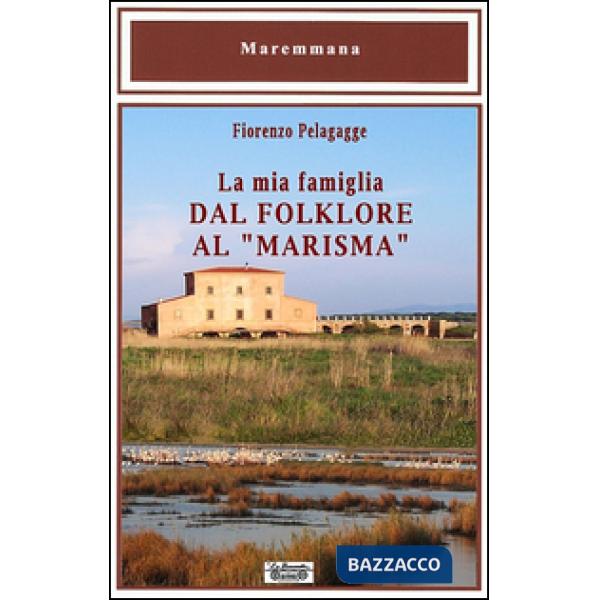 Mia famiglia dal folklore al «marisma» (La)