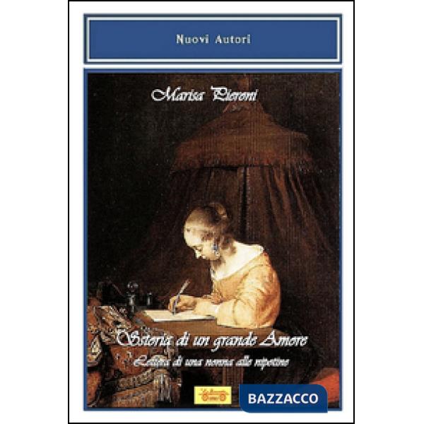 Storia di un grande amore. Lettera di una nonna alle nipotine