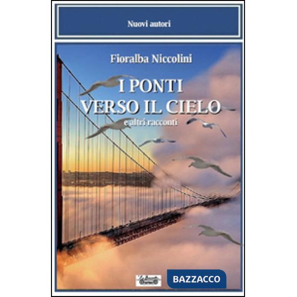 Ponti verso il cielo e altri racconti (I)