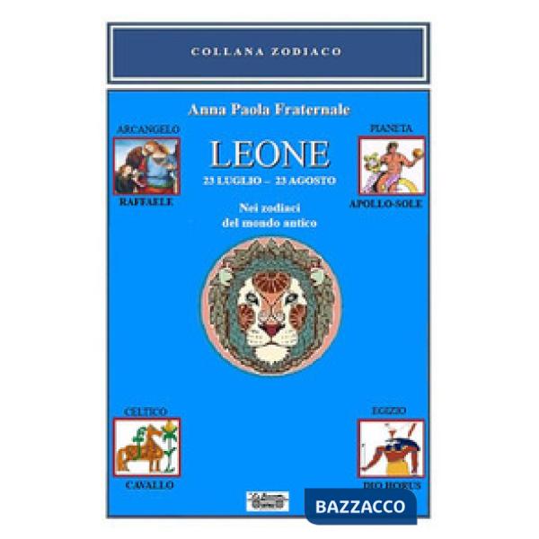 Leone. Nei zodiaci del mondo antico. 23 luglio-23 agosto. Nei zodiaci del mondo antico