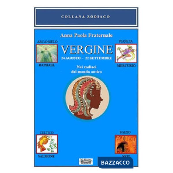 Vergine. Nei zodiaci del mondo antico. 24 agosto-22 settembre. Nei zodiaci del mondo antico