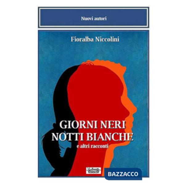 Giorni neri notti bianche e altri racconti