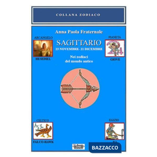 Sagittario. 23 novembre-21 dicembre. Nei zodiaci del mondo antico