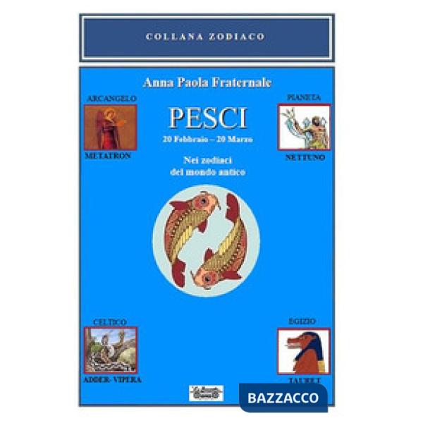 Pesci. 20 febbraio 20 marzo. Nei zodiaci del mondo antico