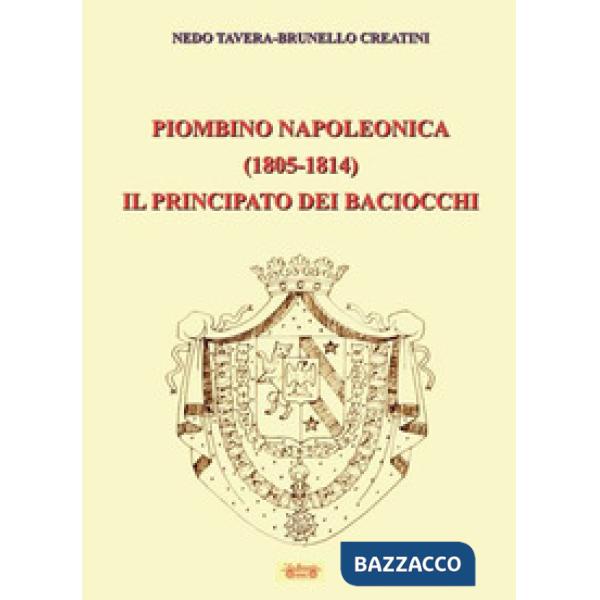 Piombino napoleonica (1805-1814) il principato dei baciocchi