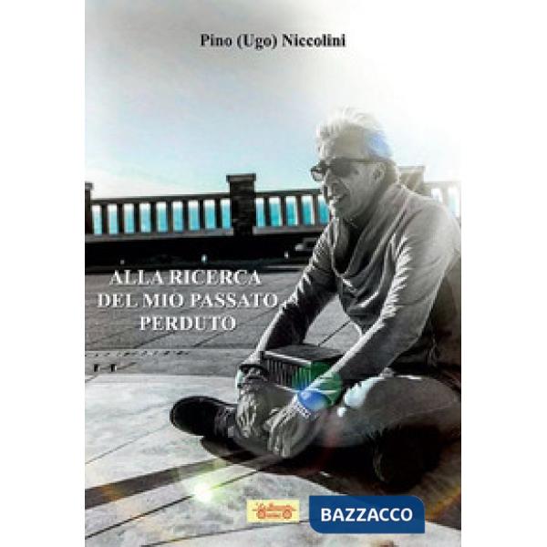 Alla ricerca del mio passato perduto