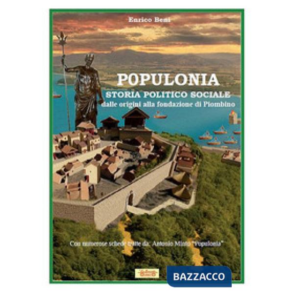 Populonia, dalle origini alla fondazione di Piombino. Nuova ediz.