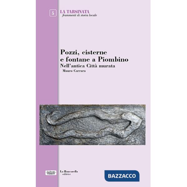 Pozzi, cisterne e fontane a Piombino. Nell'antica città murata