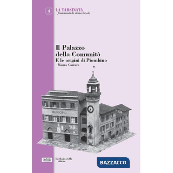 Palazzo della comunità e le origini di Piombino (Il)