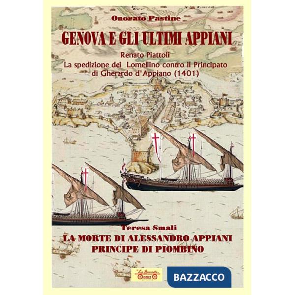 Genova e gli ultimi Appiani-La spedizione dei lomellino contro il principato di Gherardo di Appiano (1401)-La morte di Alessandr