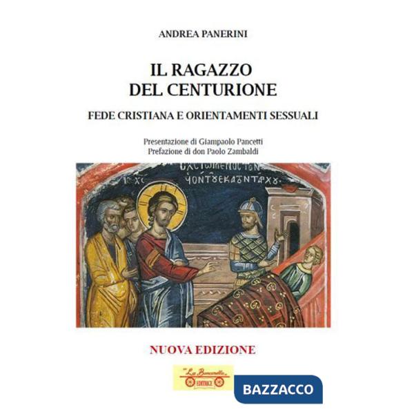 Ragazzo del centurione. Fede cristiana e orientamenti sessuali (Il)
