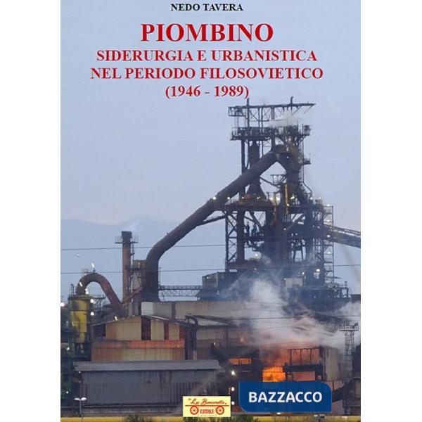 Piombino, siderurgia e urbanistica nel periodo filosovietico (1946-1989)