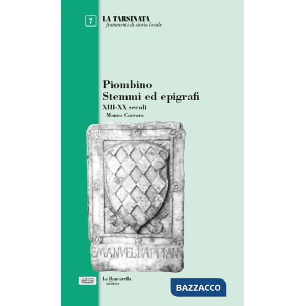Piombino stemmi ed epigrafi XIII-XX secoli