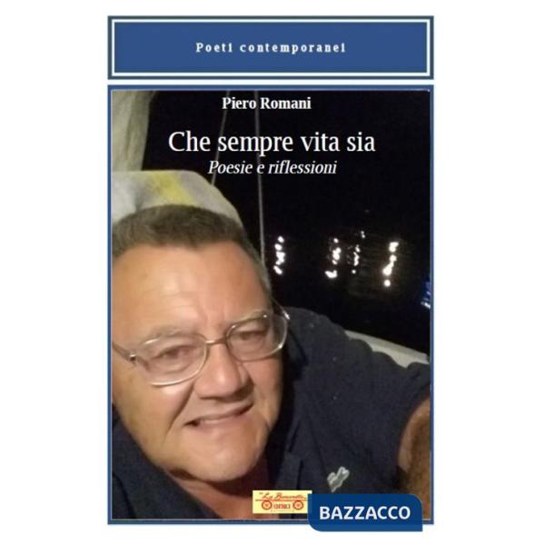 Che sempre vita sia. Poesie e riflessioni