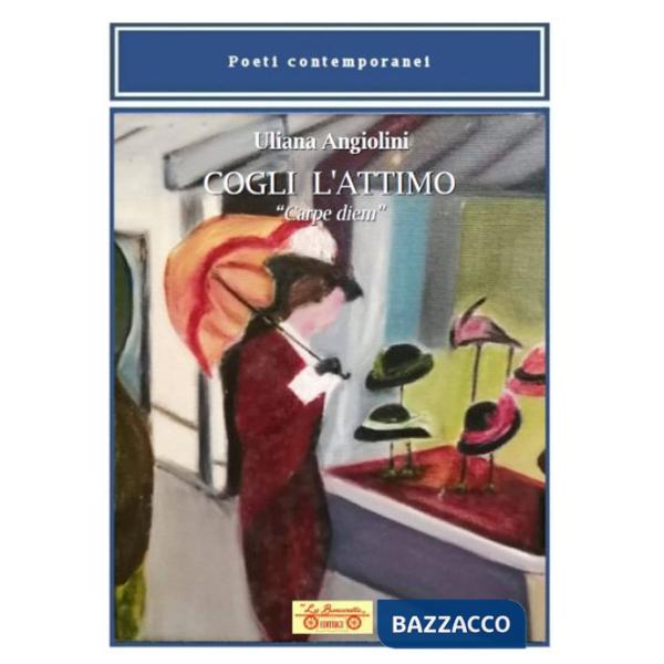 Cogli l'attimo. «Carpe diem»