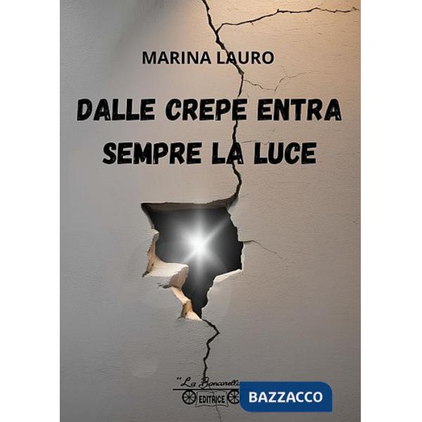 Dalle crepe entra sempre la luce