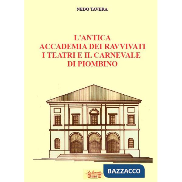Antica accademia dei ravvivati i teatri e il carnevale di Piombino (L')