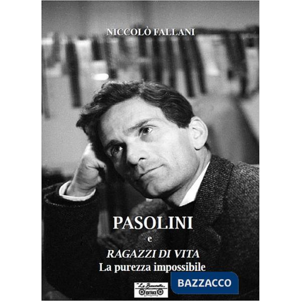 Pasolini e Ragazzi di vita. La purezza impossibile