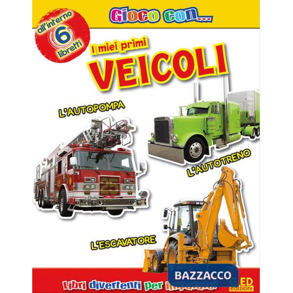 Miei primi veicoli. Ediz. illustrata (I)