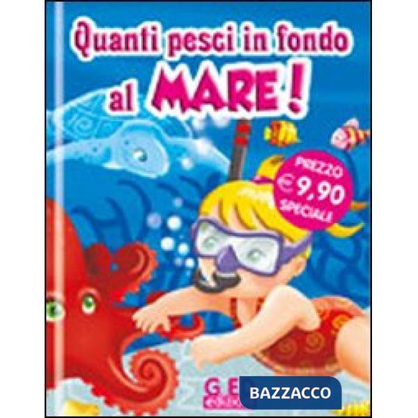 Quanti pesci in fondo al mare. Ediz. illustrata. Con gadget