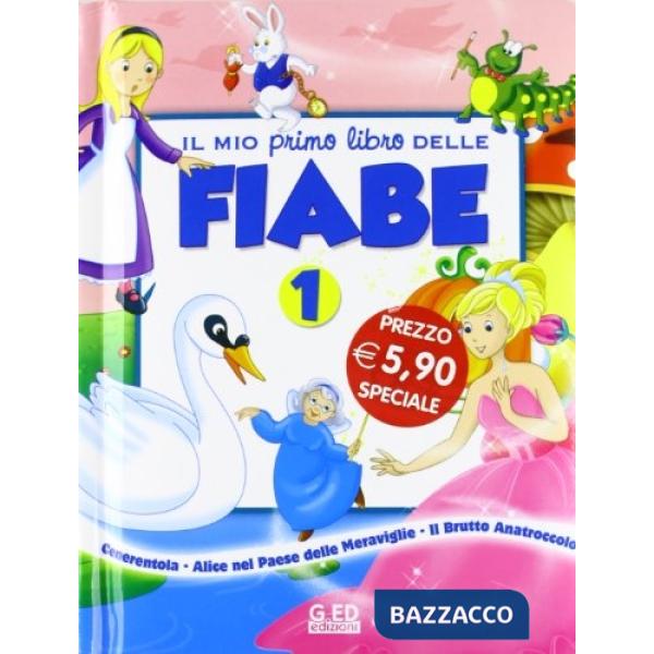 Mio primo libro delle fiabe. Ediz. illustrata (Il). Vol. 1
