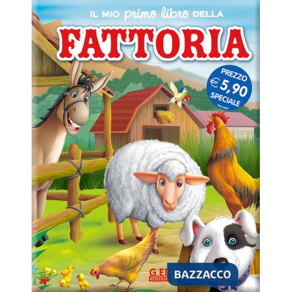 Mio primo libro della fattoria. Ediz. illustrata (Il)