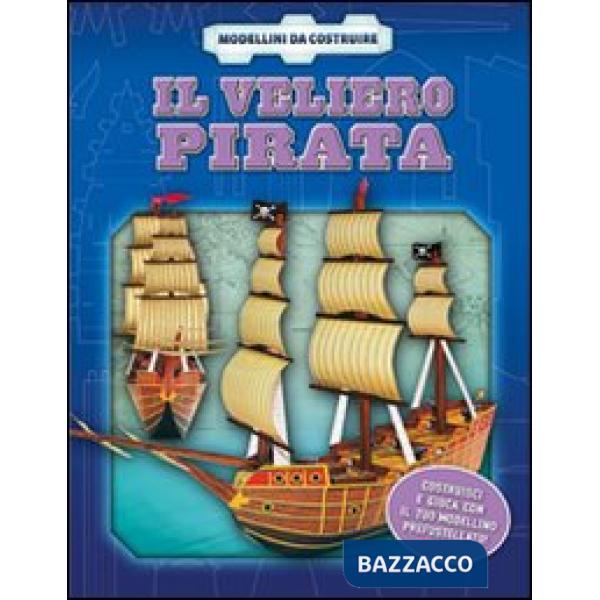 Veliero pirata. Ediz. illustrata. Con gadget (Il)